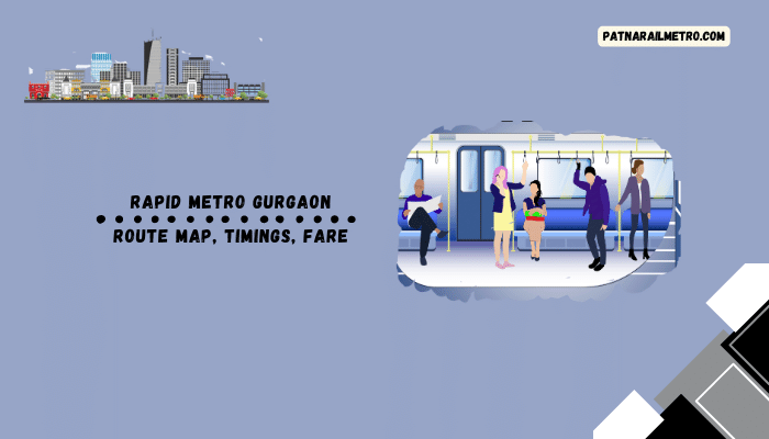 Rapid Metro Gurgaon Route, Stations, Map, Timings, and Fare