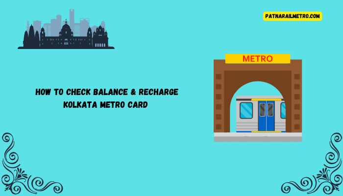 How To Check Balance & Recharge Kolkata Metro Card