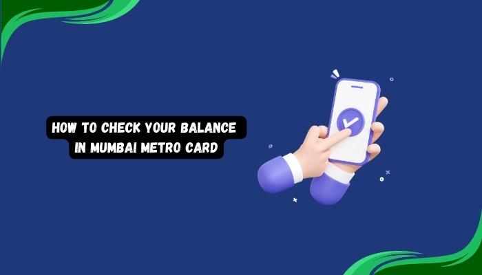 How To Check Your Balance In Mumbai Metro Card