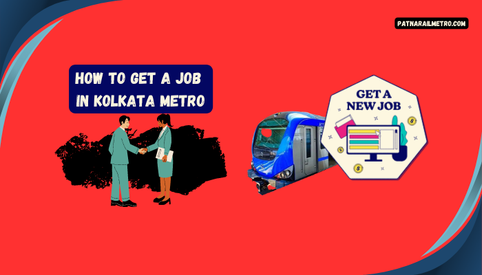How To Get A Job In Kolkata Metro