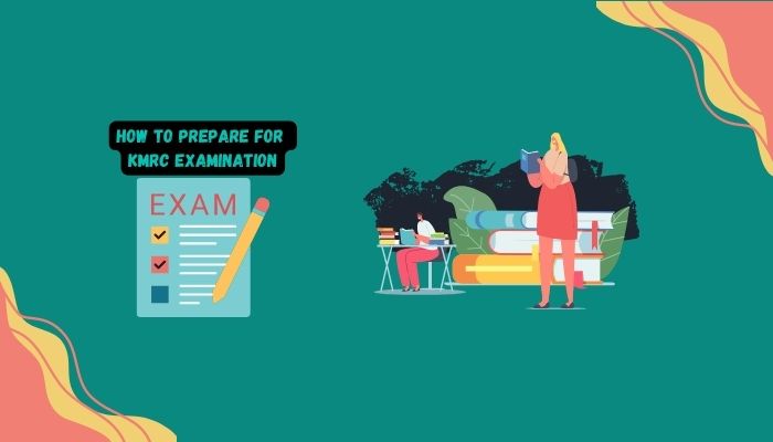 How To Prepare For The KMRC Examination