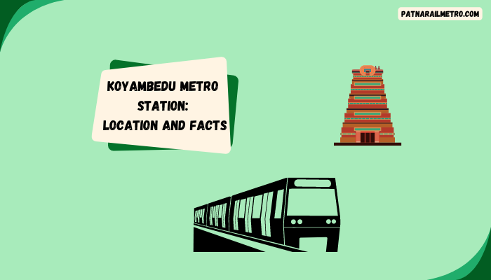 Koyambedu metro station