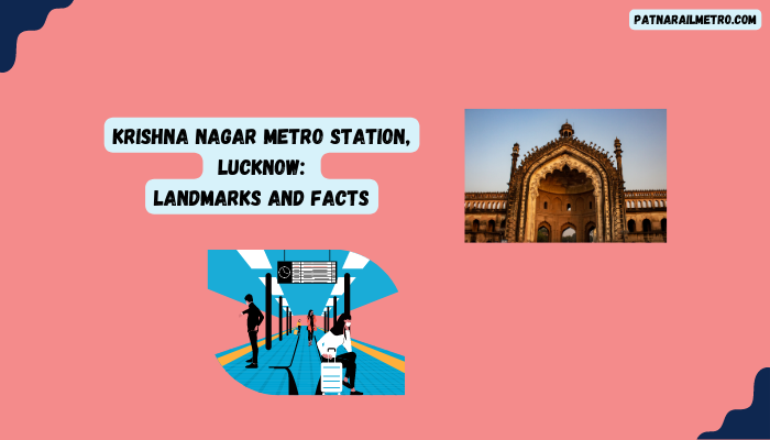 Krishna Nagar Metro Station