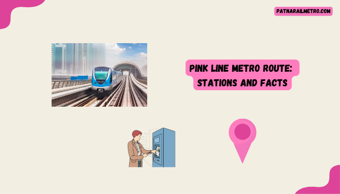Pink Line Metro Route Stations