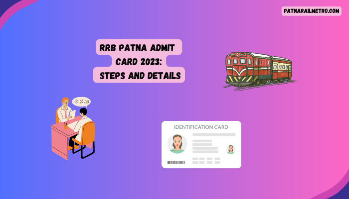 RRB Patna Admit Card 2023