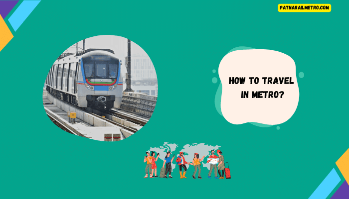 how to travel in metro