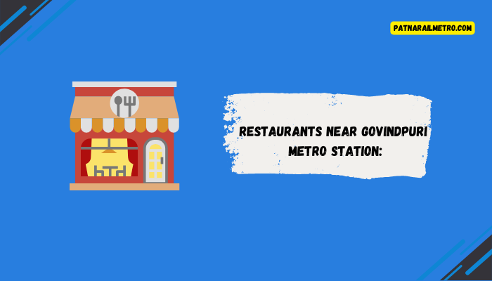 Restaurants near Govindpuri Metro station