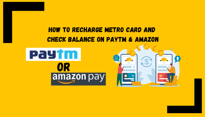How to recharge metro card and check balance on paytm and amazon