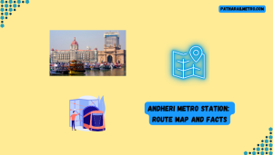 Andheri Metro Station Route Map And Facts   Andheri Metro Station 300x171 