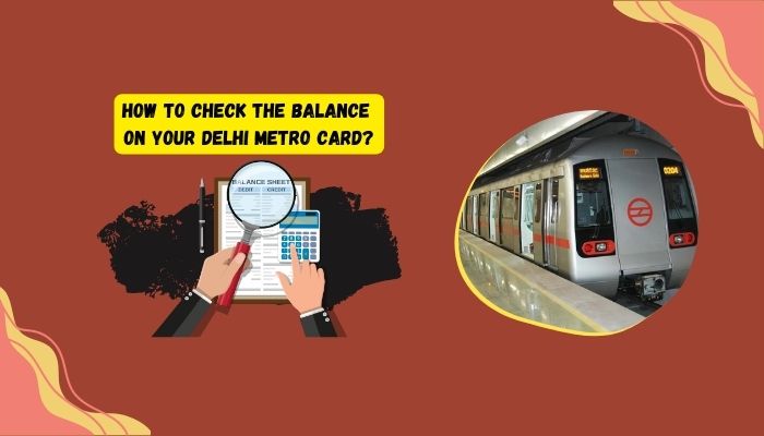 How To Check The Balance On Your Delhi Metro Card