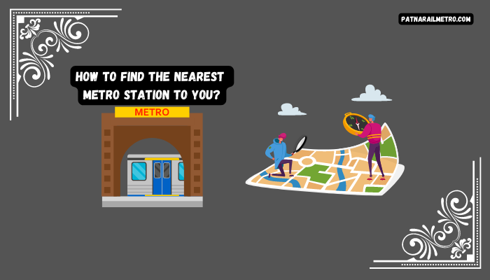 How To Find The Nearest Metro Station To You