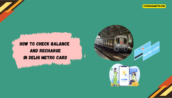 How to Check Balance and Recharge in Delhi Metro Card