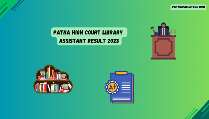 Patna High Court Library Assistant Result 2023