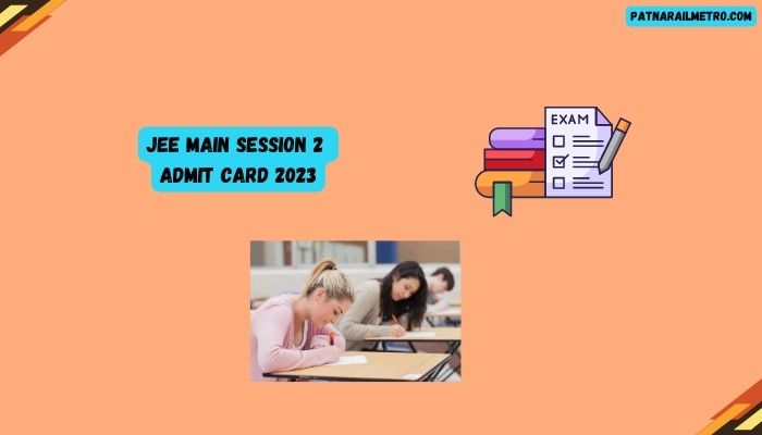 JEE Main Session 2 Admit card 2023